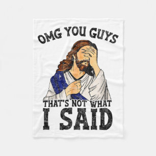 Omg You Guys Thats Not What I Said  Fleece Blanket