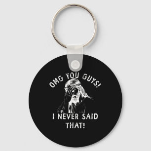 Omg You Guys Thats Not What I Said Jesus Meme Chri Keychain