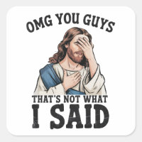 OMG You Guys That's Not What I Said Jesus Meme