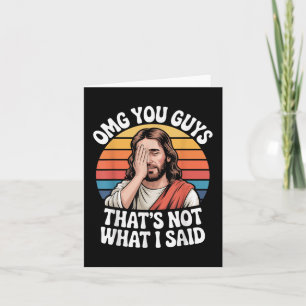 Omg You Guys Thats Not What I Said Jesus Retro Fai Card