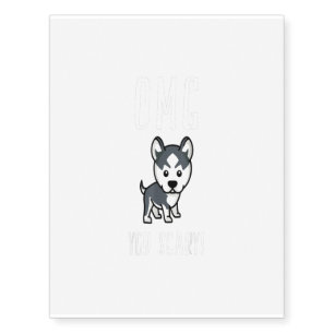 OMG you scary - For Husky Lovers Temporary Tattoos