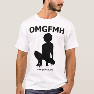 OMGFMH T-Shirt