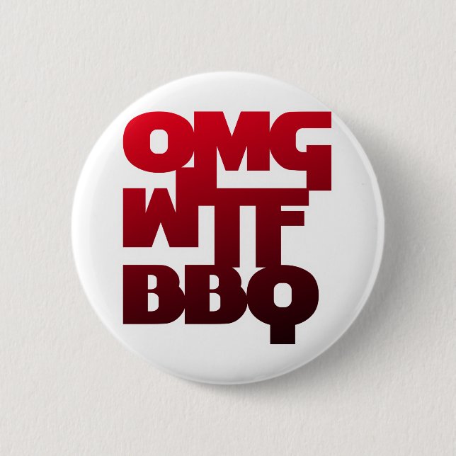 OMGWTFBBQ PINBACK BUTTON (Front)