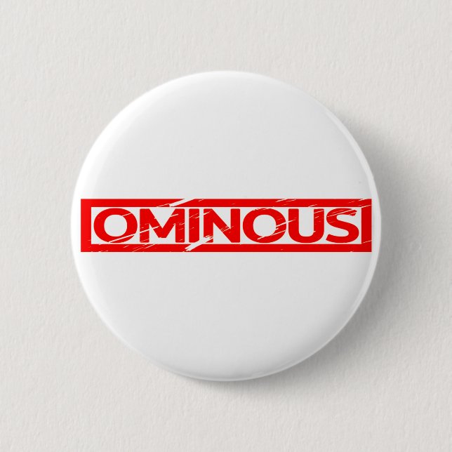 Ominous Stamp Button (Front)