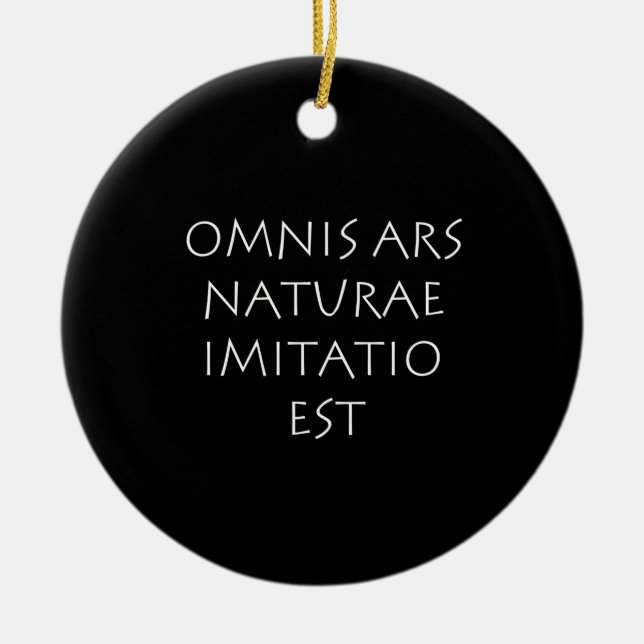Omnis ars naturae imitatio est ceramic ornament (Front)