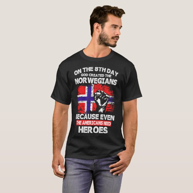 On 8th Day God Created Norwegians American Heroes T-Shirt (Front Full)