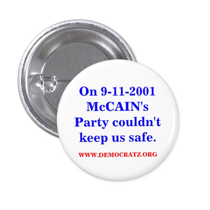On 9 11 2001 McCAIN's Party couldn't keep us safe. Pin