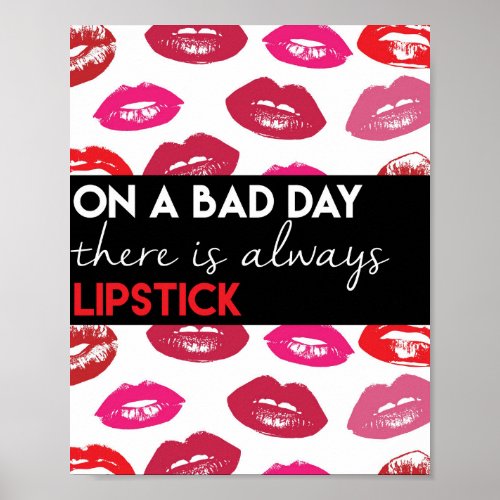 On a Bad Day There is Always Lipstick Quote Poster