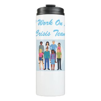 On A Crisis Team Thermal Tumbler