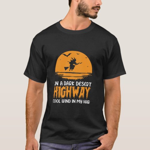 On a dark desert highway cool wind in my hair T_Shirt