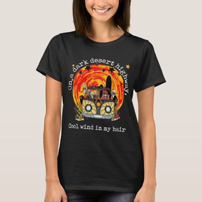 On a dark desert highway cool wind in my hair T-Shirt (Front)