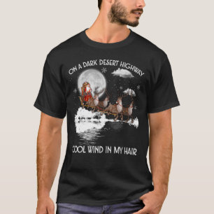 On A Dark Desert Highway Cool Wind In My Hair T-Shirt