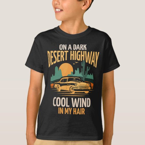 On A Dark Desert Highway Cool Wind In My Hair Vint T_Shirt