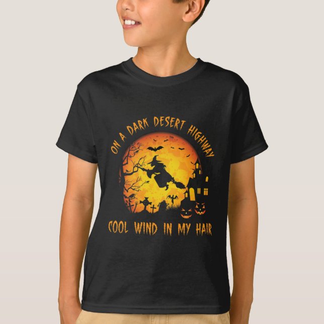 On A Dark Desert Highway-cool Wind In My Hair Witc T-Shirt (Front)