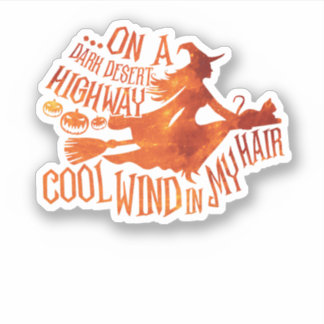 On A Dark Desert Highway Cool Wind Witch Broom Sticker