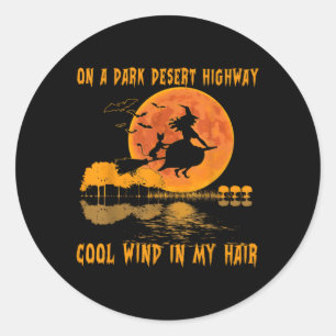 On A Dark Desert Highway- Wind Witch Witch Riding  Classic Round Sticker