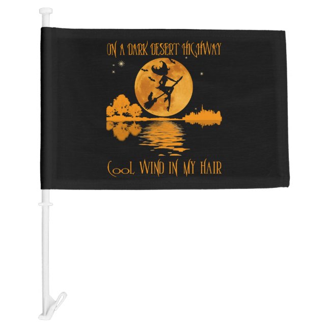 On A Dark Desert Highway witch Car Flag (Front)