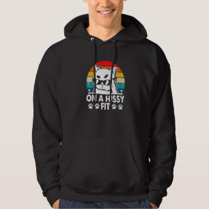 On a Hissy Fit Cat Humor Kitten Couples Cat Mom 1 Hoodie