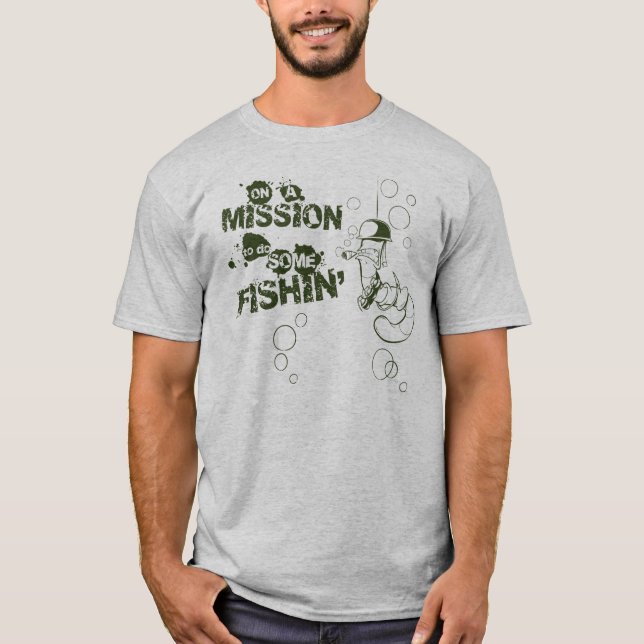 On A Mission to do Some Fishin' shirt (Front)