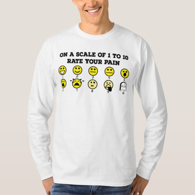 On A Scale Of 1 to 10 Rate Your Pain T-Shirt (Front)