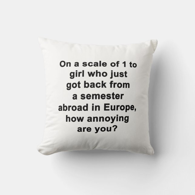 On a Scale of 1 to... Throw Pillow (Front)