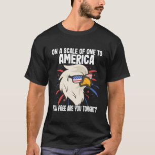On A Scale Of One To America How Free Are You Toni T-Shirt