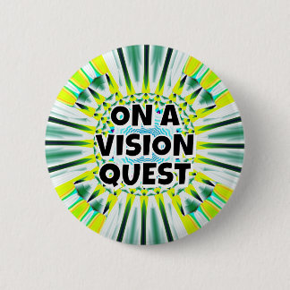 ON A VISION QUEST BUTTON