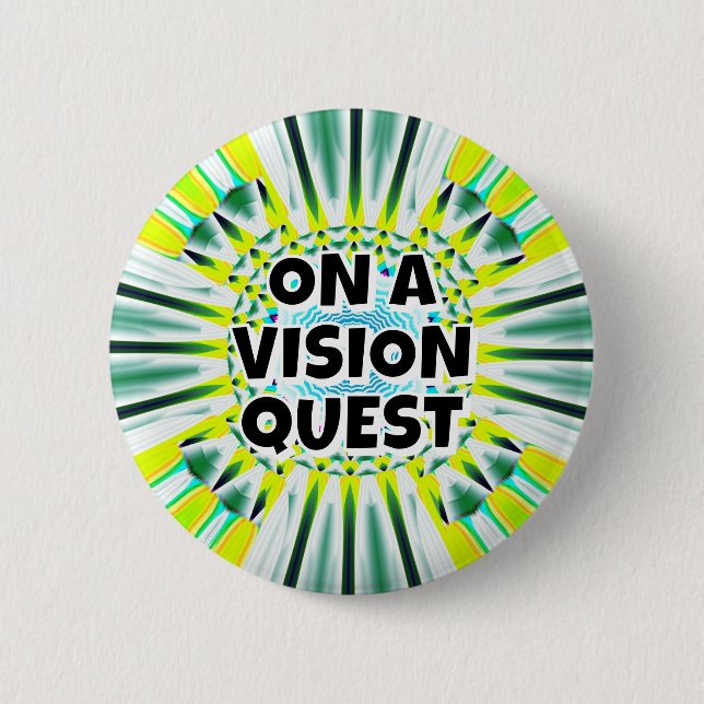 ON A VISION QUEST BUTTON (Front)