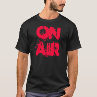 ON AIR T-Shirt