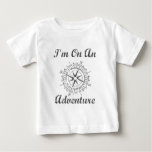on an adventure baby T-Shirt