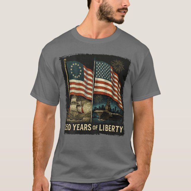 On Back Betsy Ross Flag 250 Years of Liberty 250th T-Shirt (Front)