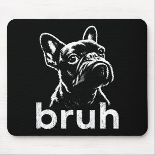 On Back Bro Funny French Bulldog Meme Dog Lover Mouse Pad