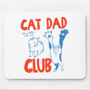 (on Back) Cat Dad Club Life Is Better With Cats Fa Mouse Pad