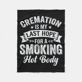 On Back Cremation Is Last Hope For A Smoking Hot Fleece Blanket