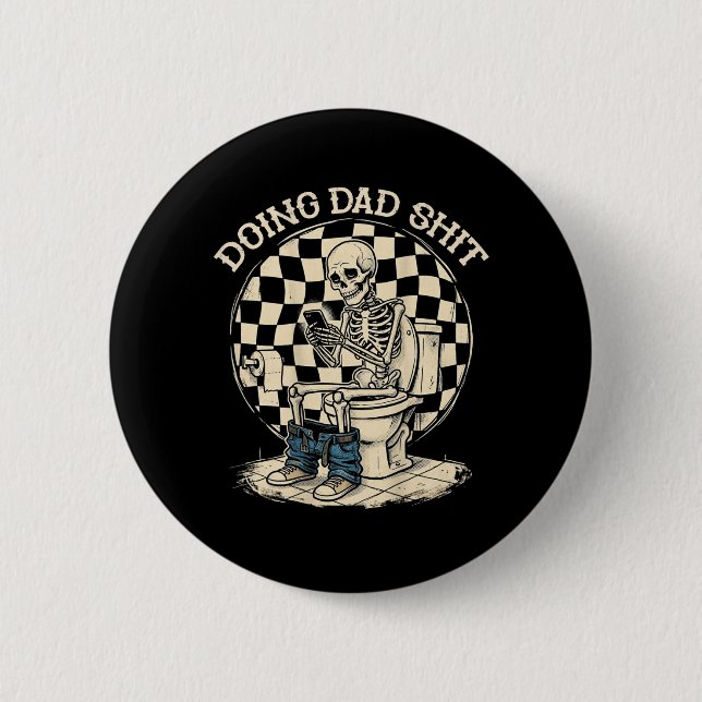 On Back Doing Dad Stuff Funny Skeleton Toilet Button (Front)