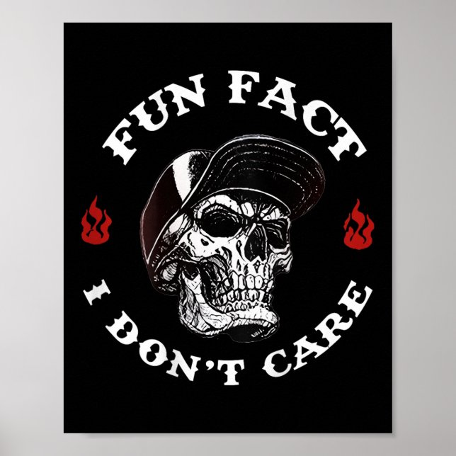 (on Back) Fun Fact I Dont Care Funny Skeleton Sayi Poster (Front)