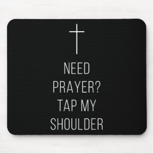 On Back Need Prayer Tap My Shoulder Christian Cros Mouse Pad