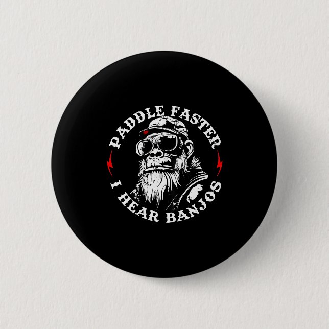 (on back) paddle faster hear banjos funny monkey button (Front)