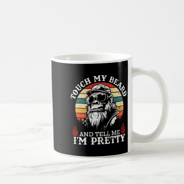 (on Back) Touch My Beard And Tell Me Im Pretty Mon Coffee Mug (Right)