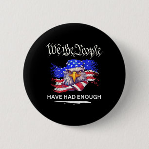 On Back- We The People Have Had Enough Button