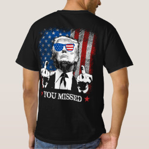 (ON BACK) You Missed Trump 2024 US American Flag T-Shirt