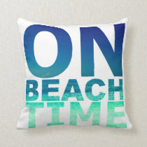 On Beach Time Blue &amp; Turquoise Typography Pillow