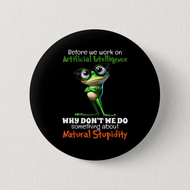 On Before Work Artificial Intelligence Why Button (Front)