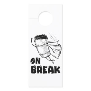 On Break Door Hanger