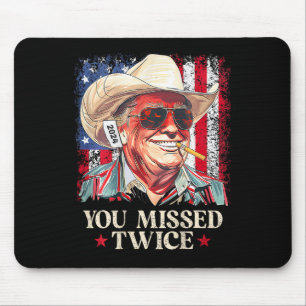 (on Byck) You Missed Twice Western Cowboy Trump 20 Mouse Pad