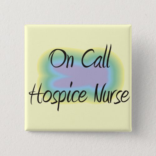 On Call Hospice Nurse Gifts Button