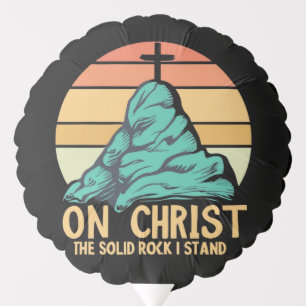 On Christ the Solid Rock I Stand Balloon