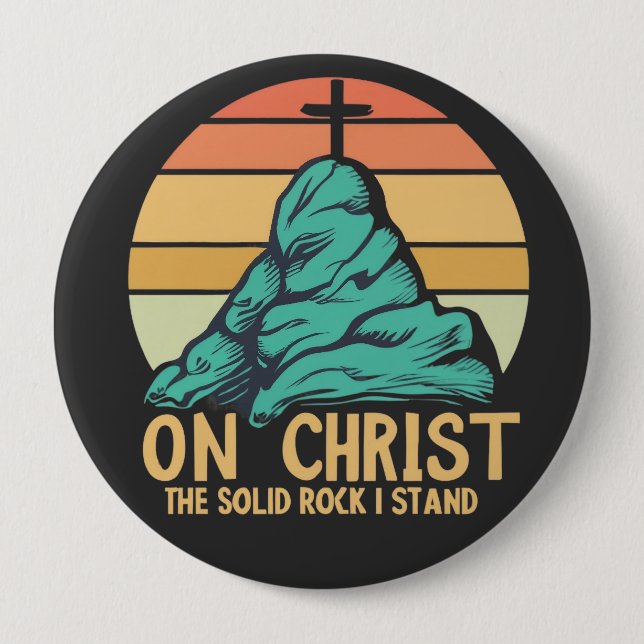 On Christ the Solid Rock I Stand Button (Front)