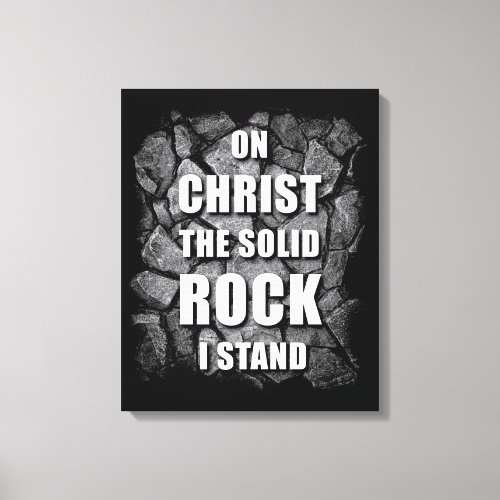 On Christ The Solid Rock I Stand Christian Faith   Canvas Print