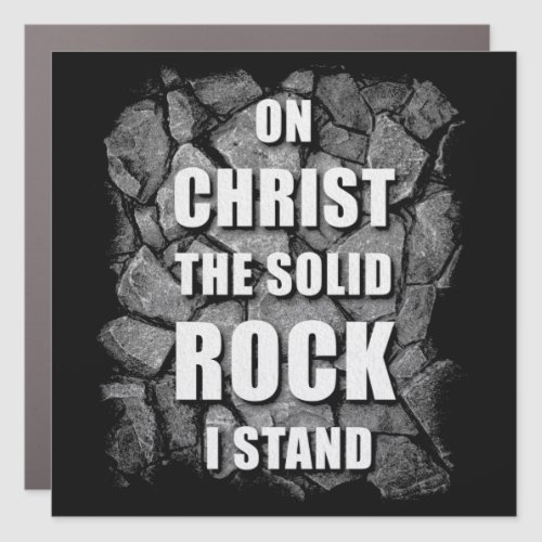 On Christ The Solid Rock I Stand Christian Faith  Car Magnet